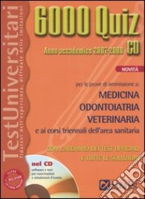 6000 quiz. Medicina odontoiatria veterinaria. Con CD-ROM libro di Bertocchi Stefano