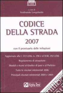 Codice della strada 2007 libro di Drago M. (cur.)