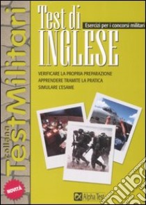 Test di inglese. Esercizi per i concorsi militari libro di Drago M. (cur.)