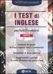 I test di inglese per tutti i concorsi libro di Desiderio Francesca