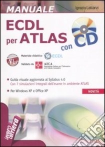 ECDL per Atlas. Con CD-ROM libro di Lattanzi Ignazio