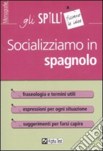 Socializziamo in spagnolo libro di Alviani Annalee