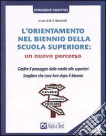 L'orientamento nel biennio della scuola superiore: un nuovo percorso libro di Mancinelli M. Rosaria