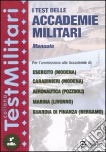 I test delle accademie militari. Manuale libro di Drago Massimo - Bianchini Massimiliano