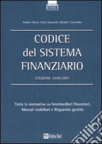 Codice del sistema finanziario 2008 libro di Tabacchi Carlo - Tortoriello Daniele - Sironi Andrea