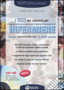 I test dei concorsi per infermiere. Eserciziario. Con CD-ROM libro