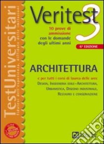 Veritest. Vol. 3: 10 prove di ammissione con le domande degli ultimi anni: architettura libro