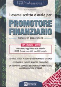 L'esame scritto e orale per promotore finanziario. Manuale libro di Sironi A. (cur.)