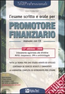 L'esame scritto e orale per promotore finanziario. Manuale. Con CD-ROM libro di Sironi A. (cur.)