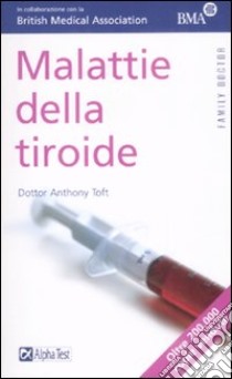 Malattie della tiroide libro di Toft Anthony