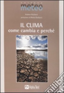 Il clima. Come cambia e perché libro di Giuliacci Andrea