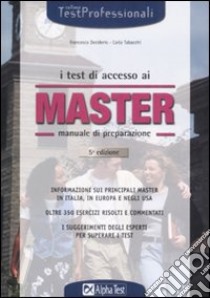 Il test di accesso ai master. Manuale di preparazione libro di Desiderio Francesca - Tabacchi Carlo