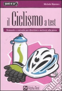 Il ciclismo a test libro di Marenco Michele