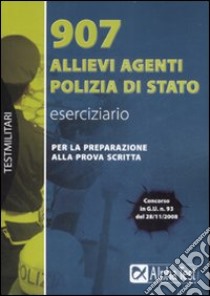 Novecentosette allievi agenti Polizia di Stato. Eserciziario libro di Drago Massimo; Bianchini Massimiliano