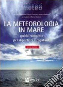 La meteorologia in mare libro di Corazzon Paolo; Giuliacci Andrea; Bellofiore Raffaello