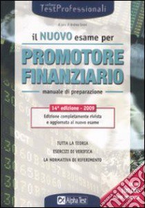 Il nuovo esame per promotore finanziario. Manuale di preparazione libro di Sironi A. (cur.)