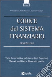 Codice del sistema finanziario libro di Sironi Andrea - Tabacchi Carlo - Tortoriello Daniele