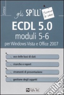 ECDL 5.0 moduli 5-6 per Windows Vista e Office 2007 libro di Clerici Alberto