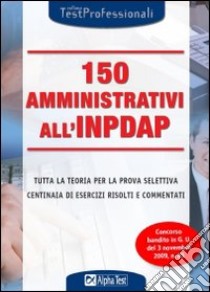 150 amministrativi all'INPDAP libro di Tabacchi C. (cur.)