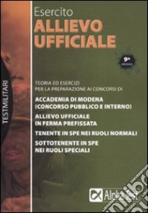 Allievo ufficiale nell'esercito. Teoria ed esercizi libro di Drago Massimo - Pinaffo Marco