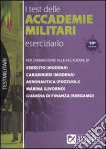 I test delle accademie militari. Eserciziario libro di Drago Massimo - Pinaffo Marco