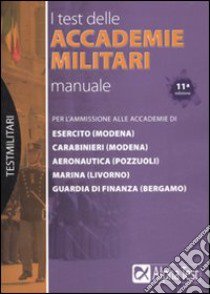 I test delle accademie militari. Manuale libro di Drago Massimo - Bianchini Massimiliano