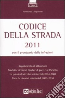 Codice della strada 2011 libro di Drago M. (cur.)