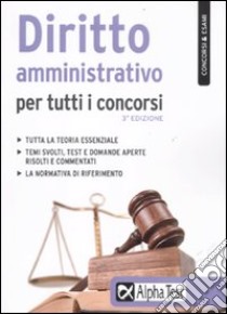 Diritto Amministrativo per tutti i concorsi libro di Cacciotti Silvia