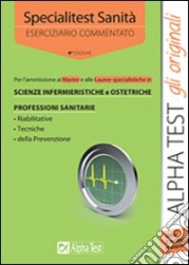 Specialitest sanità. Eserciziario commentato libro