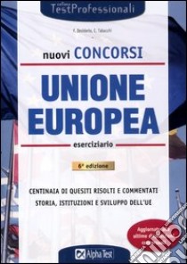 Nuovi concorsi Unione Europea. Eserciziario libro di Desiderio Francesca - Tabacchi Carlo