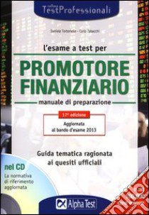 L'esame a test per promotore finanziario. Con CD-ROM libro di Sironi A. (cur.)