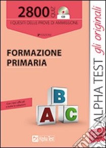 2800 quiz. Formazione primaria. Con CD-ROM libro