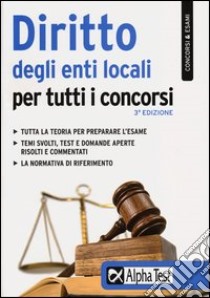 Diritto degli enti locali per tutti i concorsi libro di Caciotti Silvia