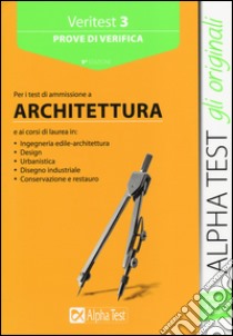 Veritest. Vol. 3: Prove di verifica per i test di ammissione a architettura libro di Bertocchi Stefano - Sironi Alberto - Tabacchi Carlo