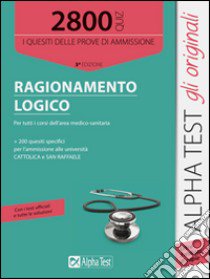 2800 quiz di ragionamento logico. Per tutti i corsi dell'area medico-sanitaria libro di Pavoni Vincenzo - Pinaffo Marco - Lucchese Alessandro