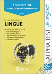 Esercitest. Vol. 14: Eserciziario commentato per i test di ammissione a lingue libro di Lucchese Alessandro - Desiderio Francesca - Reale Raffaella