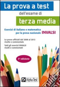 La prova a test dell'esame di terza media libro