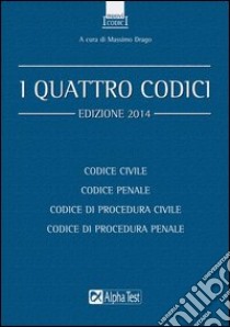 I quattro codici: Codice civile-Codice penale-Codice di procedura civile-Codice di procedura penale libro