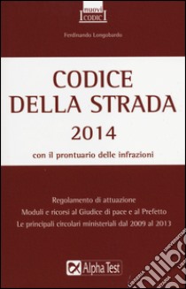 Codice della strada 2014 libro di Longobardo Ferdinando