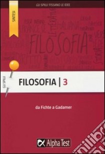 Filosofia. Vol. 3: Da Fichte a Gadamer libro di Lanzoni Fausto; Caretta Ilaria