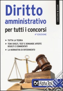 Diritto amministrativo per tutti i concorsi libro di Cacciotti Silvia