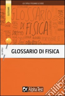 Glossario di fisica libro di Mastroianni Angelo