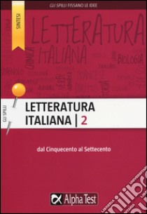 Letteratura italiana. Vol. 2: Dal Cinquecento al Settecento libro di Vottari Giuseppe