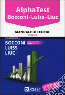 Alpha Test. Bocconi Luiss Liuc. Manuale di teoria libro