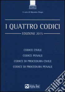 I quattro codici: Codice civile-Codice penale-Codice di procedura civile-Codice di procedura penale libro