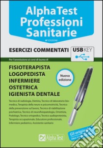 Alpha Test. Professioni sanitarie. Esercizi commentati. Con chiave USB libro di Bertocchi Stefano; Rodino Doriana; Sironi Alberto