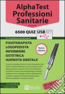 Alpha Test. Professioni sanitarie. 6500 quiz. Con chiave USB libro di Bertocchi Stefano; Rodino Doriana; Sironi Alberto