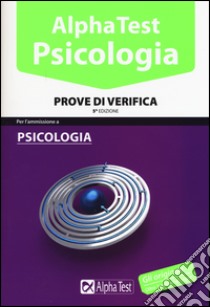 Alpha Test. Psicologia. Prove di verifica libro di Lanzoni Fausto; Tabacchi Carlo; Vottari Giuseppe