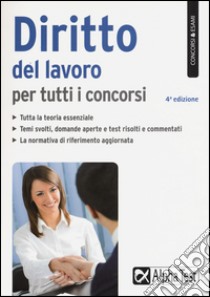 Diritto del lavoro per tutti i concorsi libro di Cesarei Barbara; Cacciotti Silvia