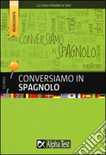 Conversiamo in spagnolo libro di Alviani Annalee